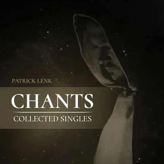Chants (Collected Singles)
